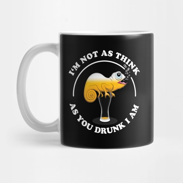 I'm Not As Think As You Drunk I am | Funny Drinking Quote by TMBTM